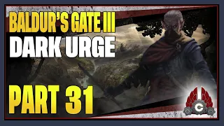 CohhCarnage Plays Baldur's Gate III (Dark Urge/Monk/Honor Mode/No Save Scum) - Episode 31