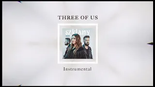 Three Of Us - Szklany sufit (oficjalne karaoke)