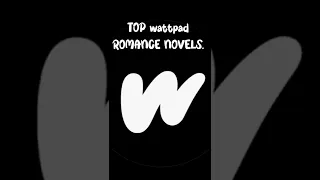 Top Wattpad Romance Novels. love stories #wattpad #lovestory #novel