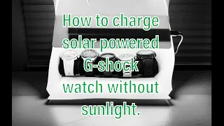 How to charge solar powered G-shock watch without sunlight | Emer Roldan