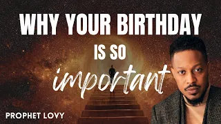 Prophet Lovy - THIS happens every year on YOUR birthday