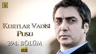 Kurtlar Vadisi Pusu 294.Bölüm l FULL HD YENİ