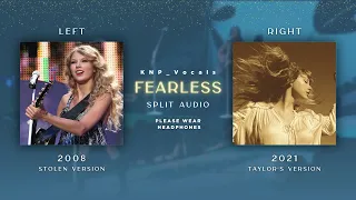 Taylor Swift - Fearless (Stolen vs Taylor's Version Split Audio)