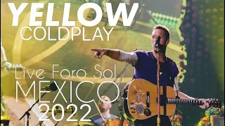 COLDPLAY - YELLOW live México Foro Sol 2022, by Eduardo Del Valle