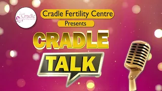 CRADLE TALK EP 3 | Dr. S.M Rahman | CRADLE FERTILITY CENTRE