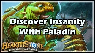 [Hearthstone] Discover Insanity With Paladin