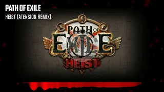 Path of Exile - Heist (aTension Remix)