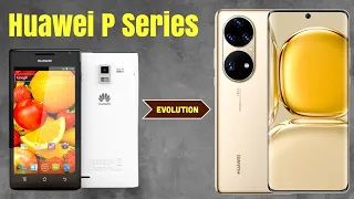 Evolution Of Huawei P Series | All Huawei P Series Phones