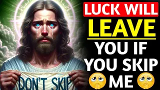 11:11 🛑 LUCK WILL LEAVE YOU IF YOU SKIP ME 🛑 God's message today for you #jesusmessage #godsmessage