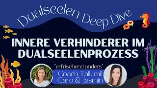 🐠🤿 "Innere Verhinderer im Dualseelenprozess" 🤿🐠 Dualseelen-DeepDive 🐠🤿