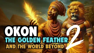 OKON, THE GOLDEN FEATHER & THE WORLD BEYOND 2 #africanfolklore #africanfolklore #story #storytelling