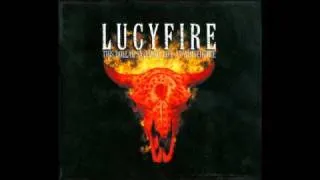 Lucyfire - Thousand Million Dollars in the Fire