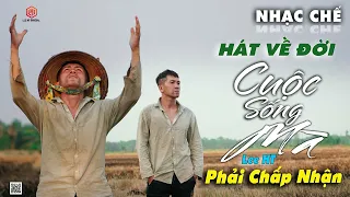 TOP NHẠC CHẾ HÁT VỀ ĐỜI CÀNG NGHE CÀNG THẤM | CUỘC SỐNG MÀ PHẢI NÊN CHẤP NHẬN - Lee HT OfficiaL.