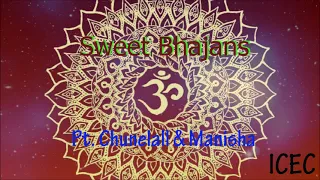Sweet Bhajans by Manisha & Pt. Chunelall