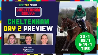 CHELTENHAM FESTIVAL DAILY | DAY 2 PREVIEW AND TIPS | OFF THE FENCE