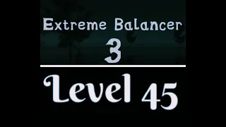 EXTREME BALANCER 3 | LEVEL #45 | ALL GAMING | #foryoupage