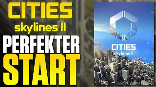 DER PERFEKTE START - Cities Skylines 2 Tipps & Tricks deutsch