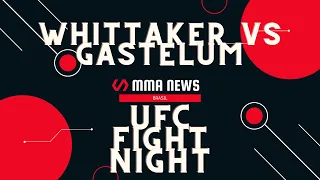 Robert Whittaker vs Kelvin Gastelum UFC FIGHT NIGHT , JESSICA ANDRADE , UFC 261, UFC 262