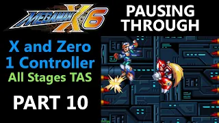 Pausing Through - Part 10 - Mega Man X6 - X and Zero, 1 Controller - All Stages TAS