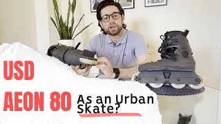 USD Aeon 80 Review - An Urban Skaters Perspective