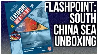 Flashpoint: South China Sea Unboxing | GMT Games | Wargame Historical Game | Harold Buchanan