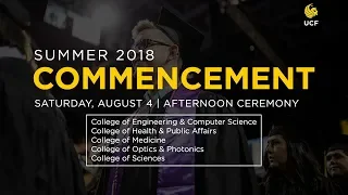 UCF Commencement: August 4, 2018 | PM