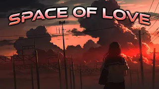 Nightcore - Space Of Love (Lyrics)