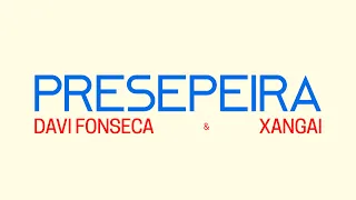 Davi Fonseca & Xangai | Presepeira (Lyric Video)