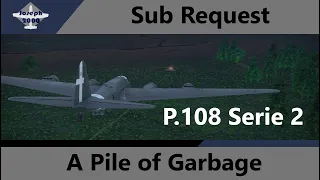 War Thunder: Sub Request by Duran, P.108A Serie 2. Horrible plane, Awkward main gun.