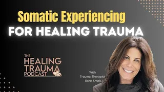 Somatic Experiencing For Healing trauma