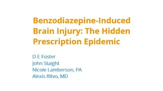 Benzodiazepine-Induced Brain Injury: The Hidden Prescription Epidemic