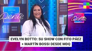 Evelyn Botto: su show con Fito Páez + Martín Bossi - #NocheAlDente | Programa completo (1/02/24)