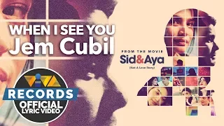 Jem Cubil — When I See You [Official Lyric Video] | Sid & Aya OST