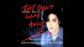 Michael Jackson - They Don't Care About Us (Love To Infinity's Walk In The Park Mix) [Audio]