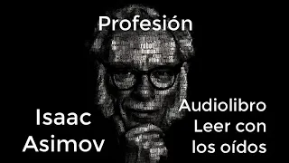 Profesión (01d01) de Isaac Asimov AUDIOLIBRO