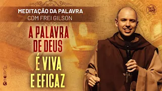 A Palavra de Deus é viva e eficaz | (Hb 4, 12-16) #274 - Meditação da Palavra