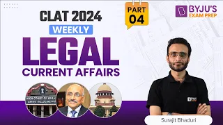 Weekly Legal Current Affairs | CLAT 2024 Legal Aptitude Preparation | Part 4 | CLAT Exam