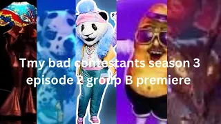 Tmy season 3 episode  2 group B premiere bad contestants