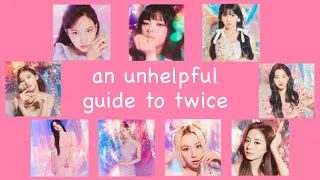 an [un]helpful guide to twice [2021] 🙉