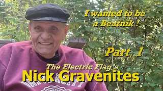 Nick Gravenites Pt 1  | Electric Flag | Beatniks | The 60's | Mark Hummel