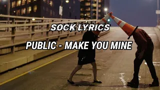 Public - Make You Mine [ Tradução/Legendado - PT-BR ] SOCK LYRICS