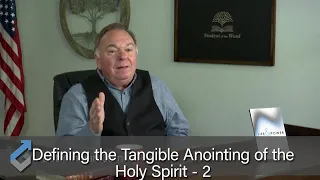 Defining the Tangible Anointing of the Holy Spirit 2 - Student of the Word 650
