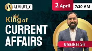 Liberty Daily Current Affairs By King of Current Affairs Bhaskar Sir 2 April @LibertyCareerAcademy