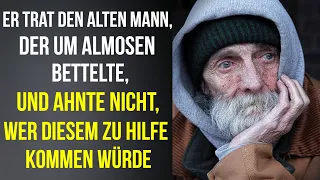 Er trat den alten Mann, der um Almosen bettelte, und ahnte nicht, wer diesem zu Hilfe kommen würde