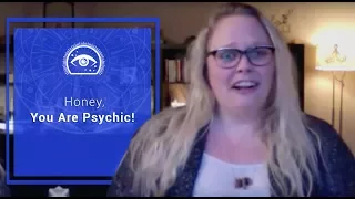 Honey, You Are Psychic - 11 Signs and Symptoms of Spiritual Awakening, Ascension, Psychic Abilities