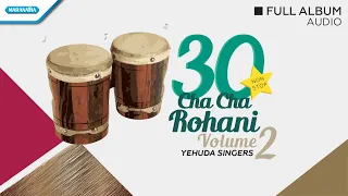 30 NONSTOP ROHANI - Volume. 2 - Irama Cha Cha - Yehuda Singers (audio full album)