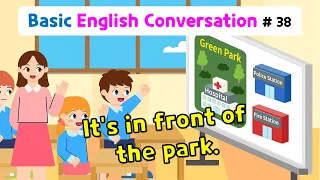 Ch.38 It's in front of the park. | Basic English Conversation Practice for Kids