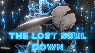 [The Lost Soul Down] 2B Nier: Automata [AMV/EDIT]