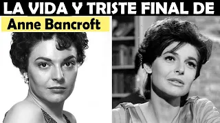 La Vida y El Triste Final de Anne Bancroft