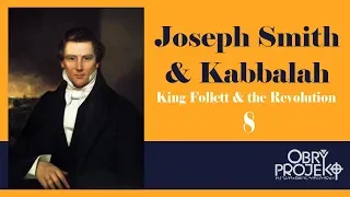 Joseph Smith and Kabbalah (King Follett & the Revolution) 8